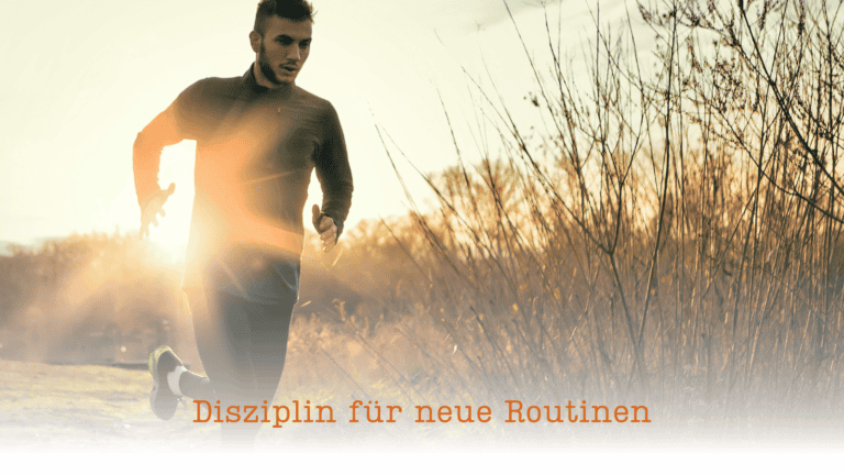 Disziplin für neue Routinen