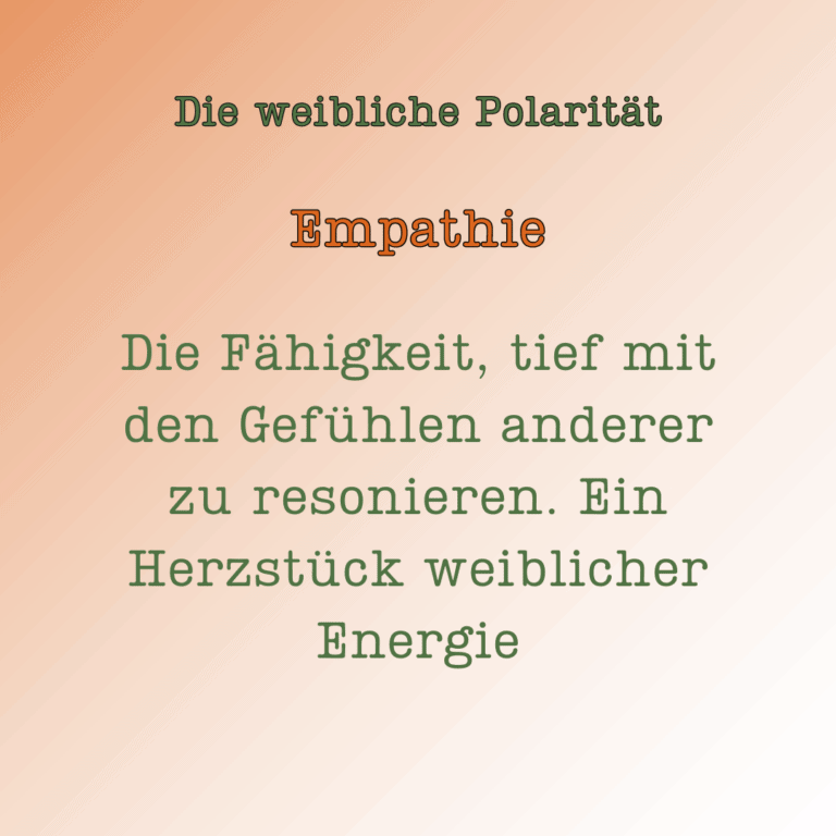 Die Rolle der Frau in Beziehung 10 Empathie: Die Fähigkeit, tief mit den Gefühlen anderer zu resonieren. Ein Herzstück weiblicher Energie
