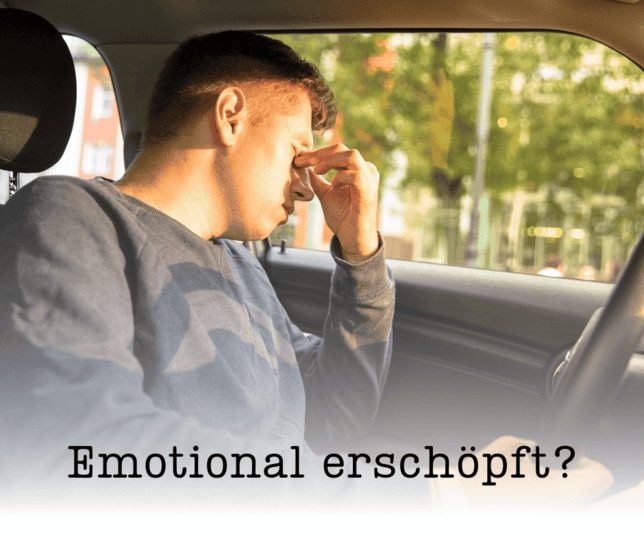 Emotional erschöpft?